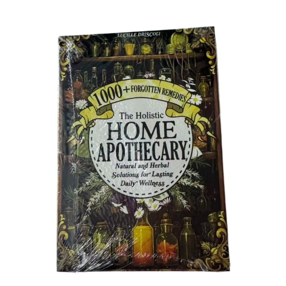 Herbal Wellness Guide - The Holistic Home Apothecary: 1000+ Forgotten